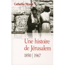 D'Al Quds à Yerushalayim - Une histoire de Jérusalem 1516-1917