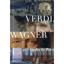 Verdi Wagner et l'Opéra de Paris