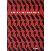 Syrie - L'art en armes