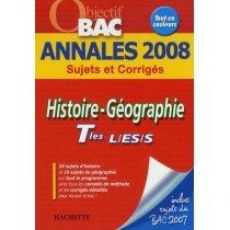 Histoire-géographie - Terminales l, es, s - Annales 2008 sujets et corrigés