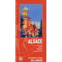 Alsace : Strasbourg, Colmar, les Vosges, Mulhouse, la route des vins