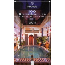 Maroc - 100 Riads & villas à moins de 100 euros (édition 2011)