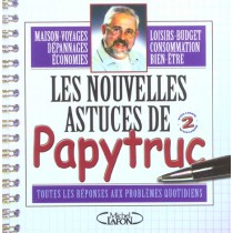 Les Nouvelles Astuces De Papytruc - Toutes Les Reponses Aux Problemes Quotidiens