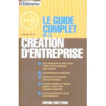 Le guide complet de la création d'entreprise (édition 2006/2007)