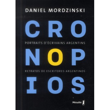 Cronopios - Portraits d'écrivains argentins