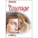Le courage - La joie de vivre dangereusement