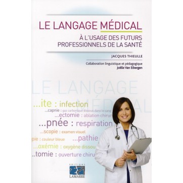 Le langage médical à l'uusage des professionnels de la santé