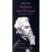 Herbert von Karajan - Une autobiographie imaginaire
