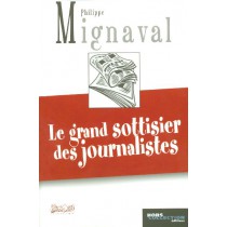 Le Grand Sottisier Des Journalistes 1996-2006