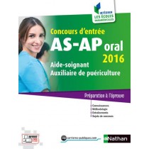 Concours d'entrée AS-AP - Aide-soignant, auxiliaire puériculture - Préparation à l'épreuve orale (édition 2016)