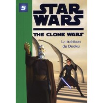 Star wars - the clone wars T.5 - La trahison de Dooku