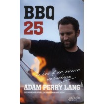BBQ 25 - Le best of des recettes de barbecue