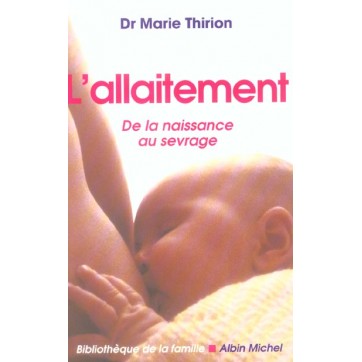 L'allaitement - De la naissance au sevrage