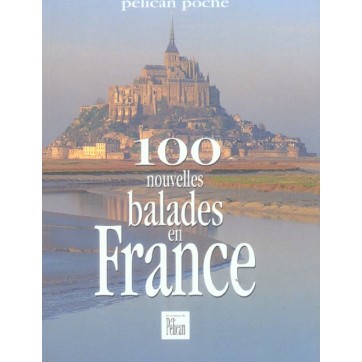 100 Nouvelles balades en France