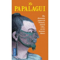 Le papalagui - Les étonnants propos de touiavii, chef de la tribu, sur les hommes blancs