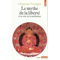 Mythe De La Liberte Et La Voie De La Meditation (Le)