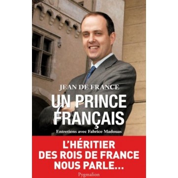 Un prince français - Entretiens avec Fabrice Madouas