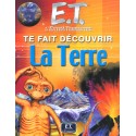 E.T. Te Fais Decouvrir La Terre