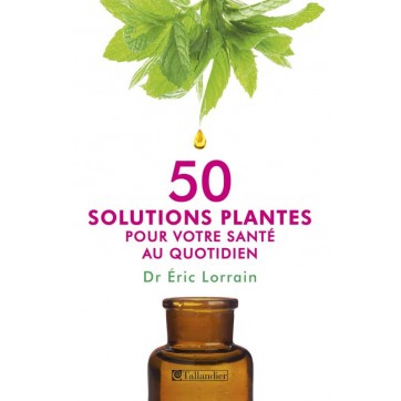 50 Solutions plantes pour votre santé au quotidien