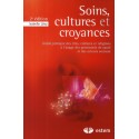 Soins, cultures et croyances - Guide pratique des rites, cultures et religions à l'usage des personnels de santé et des acteurs 
