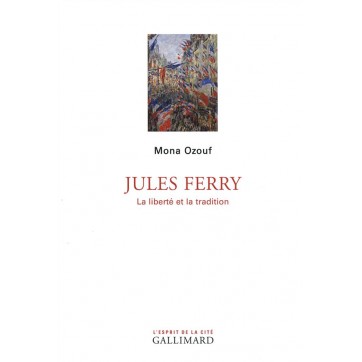 Jules Ferry - La liberté et la tradition