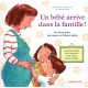 Un bébé arrive dans la famille ! un livre pour les soeurs et frères ainés