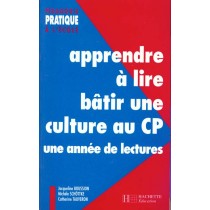 Apprendre à lire, bâtir une culture au CP - Une année de lectures (édition 1998)