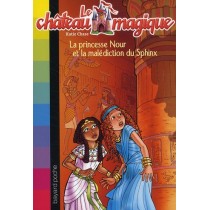 Le château magique T.7 - Princesse Nour et la malédiction du Sphinx