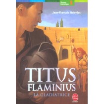 Titus Flaminius - Tome 2 - La Gladiatrice