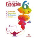 Mon cahier de français - 6Eme (édition 2009)