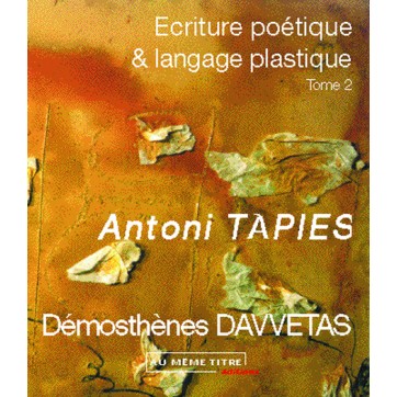 Ecriture poétique et langage plastique T.2 - Antoni tapies