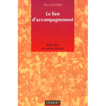 Le Lien D'Accompagnement - Don Et Contrat Dans Les Institutions Sociales Educatives Et Psychiatriques - 1E Edition