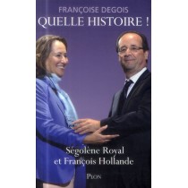 Quelle histoire ! Ségolène Royal et François Hollande