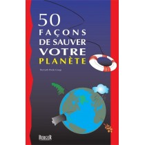 50 Façons de sauver votre planète