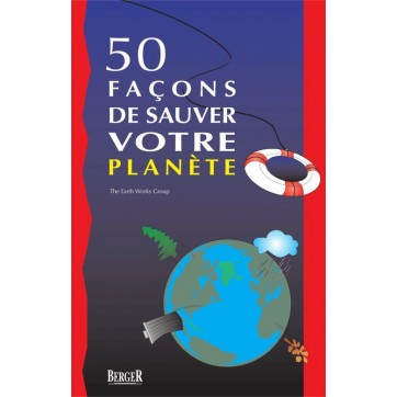 50 Façons de sauver votre planète