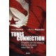 Tunis connection - Enquête sur les réseaux franco-tunisiens sous Ben Ali et après
