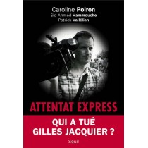 Attentat express - Qui a tué Gilles Jacquier ? 