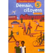 Demain, citoyens - Education civique - 5Eme - Manuel de l'élève (édition 2005)