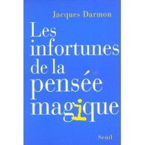 Infortunes De La Pensee Magique (Les)
