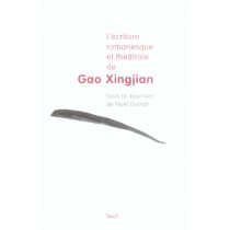 Ecriture Romanesque Et Theatrale De Gao Xingjian (L')